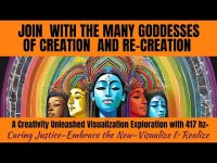 Join with Many Goddesses of Creation & Re-Creation - for a Creativity Unleashed Exploration!(417 hz) Join with Many Goddesses of Creation & Re-Creation - for a Creativity Unleashed Exploration!(417 hz)