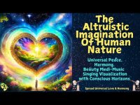 Altruistic Imagination of Human Nature: A Singing Visualization with Inspiring Horizons Altruistic Imagination of Human Nature: A Singing Visualization with Inspiring Horizons