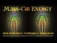 Ma's Chi Energy:  Ease & Flow=9 Solfeggio Tones &  Singing Bowls Loopable Ma's Chi Energy:  Ease & Flow=9 Solfeggio Tones &  Singing Bowls Loopable