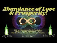 Abundance of Love and Prosperity: 888 hz (Health, Wealth, Happiness, Luck & Green Flame Imagery) Abundance of Love and Prosperity: 888 hz (Health, Wealth, Happiness, Luck & Green Flame Imagery)
