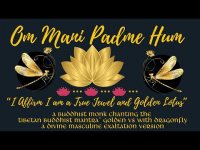 Om Mani Padme Hum: Buddhist Monk Chanting DIvine Masculine Vs as the Jewel in the Lotus) Om Mani Padme Hum: Buddhist Monk Chanting DIvine Masculine Vs as the Jewel in the Lotus)
