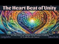 Heart Beat of Unity: Connect and Synchronize Your Hearts Beats with Mother Earth & the Cosmos+ Heart Beat of Unity: Connect and Synchronize Your Hearts Beats with Mother Earth & the Cosmos+