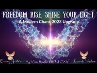 Freedom Rise, Shine Your Light A Modern Chant 2023 Upgrade