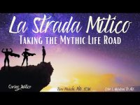 La Strada Mitico-Taking the Mythic Life Road  (For Personal or Group Exploration)