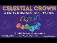 Celestial Crown: A Unity Oneness 'Sensitation' (7th Chakra, 963 hz, loopable)