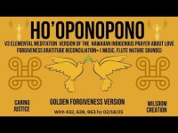 HO'OPONOPONO-V3 MEDITATION OF INDIGENOUS PRAYER-LOVE, FORGIVENESS+ HO'OPONOPONO-V3 MEDITATION OF INDIGENOUS PRAYER-LOVE, FORGIVENESS+