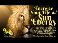 Energize Your Life w/ Sun Energy: Indoors or Outdoors with Sun frequency 126.22. hz and Sunflowers Energize Your Life w/ Sun Energy: Indoors or Outdoors with Sun frequency 126.22. hz and Sunflowers