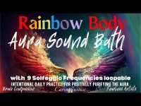 Rainbow  Body Aura Sound Bath (w/ 9 Solfeggios Frequencies for Purifying the Aura loopable) Rainbow  Body Aura Sound Bath (w/ 9 Solfeggios Frequencies for Purifying the Aura loopable)