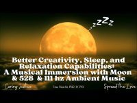 Creativity, Sleep, & Relaxation Capabilities Ambient Music with Moon, 528 & 111 hz Creativity, Sleep, & Relaxation Capabilities Ambient Music with Moon, 528 & 111 hz