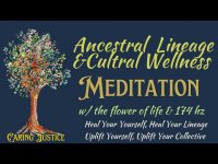 Ancestral Lineage and Cultural Wellness Meditation with the Flower of Life  and Sofeggio 174 hz Ancestral Lineage and Cultural Wellness Meditation with the Flower of Life  and Sofeggio 174 hz