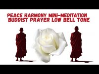 Peace Harmony Mini-Meditation Buddhist Prayer Low Bell Tone (30 seconds loopable) Peace Harmony Mini-Meditation Buddhist Prayer Low Bell Tone (30 seconds loopable)