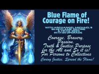Blue Flame of Courage on Fire! With ArchAngel Michael Blue Ray and Flame of Courage+ Blue Flame of Courage on Fire! With ArchAngel Michael Blue Ray and Flame of Courage+