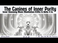 Canines Muses of Inner Purity Cleansing Music Meditation-432hz & Delta 4 hz  and sounds Canines Muses of Inner Purity Cleansing Music Meditation-432hz & Delta 4 hz  and sounds