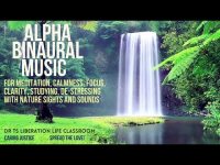 Alpha Binaural Music-For Meditation, Calmness, Focus, Clarity, Studying+