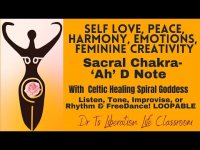 SELF LOVE. PEACE, HARMONY, EMOTIONS, FEMININE CREATIVITY Sacral Chakra-D Note & Celtic Goddess