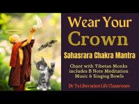 Wear Your Crown: Sahasrara Chakra MantraChant with Tibetan Monks w/B Note Meditation Music+ Wear Your Crown: Sahasrara Chakra MantraChant with Tibetan Monks w/B Note Meditation Music+