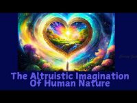 The Altruistic Imagination of Human Nature (Visualize, Realize) The Altruistic Imagination of Human Nature (Visualize, Realize)