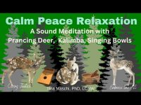 Calm Peace Relaxation: A Sound Meditation with Prancing Deer,  Kalimba, & Singing Bowls (loopable) Calm Peace Relaxation: A Sound Meditation with Prancing Deer,  Kalimba, & Singing Bowls (loopable)