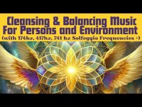 Cleansing & Balancing Music For Persons & Environment (for individuals & groups, home or workspace)