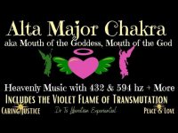 Alta Major Chakra: Mouth of the Goddess and God with 432 and 591 hz & Violet Flame of Transmutation Alta Major Chakra: Mouth of the Goddess and God with 432 and 591 hz & Violet Flame of Transmutation