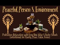 Peaceful Person & Environment Feng Shui Meditation (intentional for Clarity, Peace, Calm, Focus)