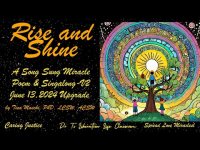Rise and Shine-A Song Sung Miracle Poem & Singalong--V2 June 13, 2024 Upgrade Rise and Shine-A Song Sung Miracle Poem & Singalong--V2 June 13, 2024 Upgrade