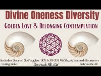 Divine Oneness and Diversity-Golden Love & Belonging Contemplation (includes 285, 639, 852, 963 hz) Divine Oneness and Diversity-Golden Love & Belonging Contemplation (includes 285, 639, 852, 963 hz)