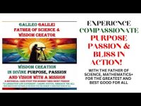 EXPERIENCE COMPASSIONATE PURPOSE PASSION & BLISS IN ACTION! WITH A  FATHER OF SCIENCE-MATHEMATICS+ EXPERIENCE COMPASSIONATE PURPOSE PASSION & BLISS IN ACTION! WITH A  FATHER OF SCIENCE-MATHEMATICS+