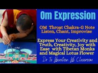 OM EXPRESSION: Listen, Chant, and Improvise  Om with Tibetan Monks, Magical Lotus Flower, and Water