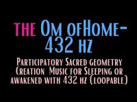 The Om of Home: Universal Ooh Om GEOMETRY CREATION MUSIC FOR SLEEPING OR AWAKENED WITH 432 HZ (LOOP) The Om of Home: Universal Ooh Om GEOMETRY CREATION MUSIC FOR SLEEPING OR AWAKENED WITH 432 HZ (LOOP)