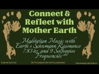 Connect and Reflect with Mother Earth: Music with Earth Schuman Resonance 7.83 hz and 9 Solfeggios Connect and Reflect with Mother Earth: Music with Earth Schuman Resonance 7.83 hz and 9 Solfeggios