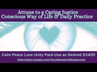 Attune to a Caring Justice Conscious Way of Life and Daily Practice Attune to a Caring Justice Conscious Way of Life and Daily Practice
