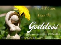 We All Come from the Goddess:  A  Modernized Sacred Chant 2023 Rendition