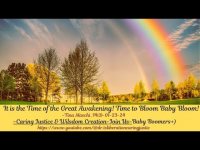 It is the Time of the Great Awakening! Dedicated to Baby Boomers & All Generations to Bloom Away! It is the Time of the Great Awakening! Dedicated to Baby Boomers & All Generations to Bloom Away!