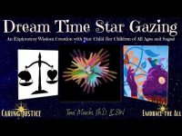 DreamTime Star Gazing=An Exploratory Wisdom Creation w/ Star Child (for Children of All Ages/ Sages) DreamTime Star Gazing=An Exploratory Wisdom Creation w/ Star Child (for Children of All Ages/ Sages)