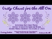 Unity Chant for the All includes 432 and Tibetan Monks Om Prayer Song (June 27, 2025) Unity Chant for the All includes 432 and Tibetan Monks Om Prayer Song (June 27, 2025)