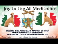 Joy to the All Meditalian-Become the Ascendant Master of Your Own Unity Experience Joy to the All Meditalian-Become the Ascendant Master of Your Own Unity Experience