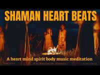 SHAMAN HEART BEATS: A Heart Mind Spirit Body Music Meditation (loopable)