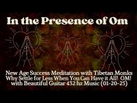 In the Presence of Om New Age Success Meditation with Tibetan Monks & Beautiful Guitar 432 hz Music In the Presence of Om New Age Success Meditation with Tibetan Monks & Beautiful Guitar 432 hz Music