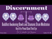 Discernment-Buddhist Awakening Bowls and Shamanic Drum MeditationKey A For Pineal Gland Third Eye Discernment-Buddhist Awakening Bowls and Shamanic Drum MeditationKey A For Pineal Gland Third Eye