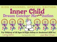 Inner Child Dream Catcher Me-zzz-itation For Children of All Ages & Sages (FOR KIDS CHANNEL YOUTUBE) Inner Child Dream Catcher Me-zzz-itation For Children of All Ages & Sages (FOR KIDS CHANNEL YOUTUBE)