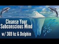 Cleanse Your Subconscious Mind: with 369 hz and Dolphin (contemplation, meditation-loopable) Cleanse Your Subconscious Mind: with 369 hz and Dolphin (contemplation, meditation-loopable)