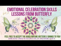 Emotional Celebration Skills: Lessons from Butterfly: A Good Fortune Butterfly 'Medi-Musical' Emotional Celebration Skills: Lessons from Butterfly: A Good Fortune Butterfly 'Medi-Musical'