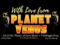 With Love from Planet Venus - with Planet Frequency 221. 23Hz  & 9 Solfeggio Frequencies