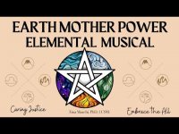 EARTH MOTHER POWER ELEMENTAL MUSICAL (Dedicated to the Divine Femina in all that is)