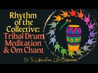 Rhythm of the Collective: Tribal Drum Meditation Chant