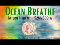 Ocean Breathe with Nature and 528 & 432 hz for Love, Positive Transformative, Well-Being Ocean Breathe with Nature and 528 & 432 hz for Love, Positive Transformative, Well-Being