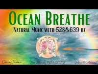 Ocean Breathe with Nature and 528 & 432 hz for Love, Positive Transformative, Well-Being