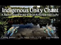 Indigenous Unity Chant: A Sacred Sound Water & Drum Reflection with 174 hz