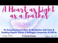 A Heart as Light as a Feather- Music & Meditation w/ 9 Solfeggios & 432 hz (stress relief, calmness) A Heart as Light as a Feather- Music & Meditation w/ 9 Solfeggios & 432 hz (stress relief, calmness)